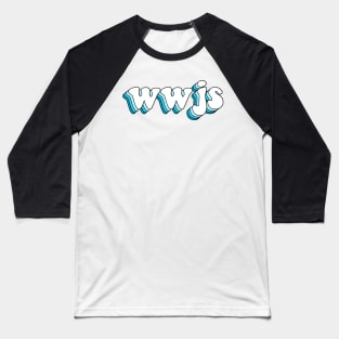 what would jesus say (blue) Baseball T-Shirt